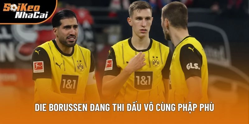Die Borussen đang thi đấu vô cùng phập phù Die Borussen đang thi đấu vô cùng phập phù