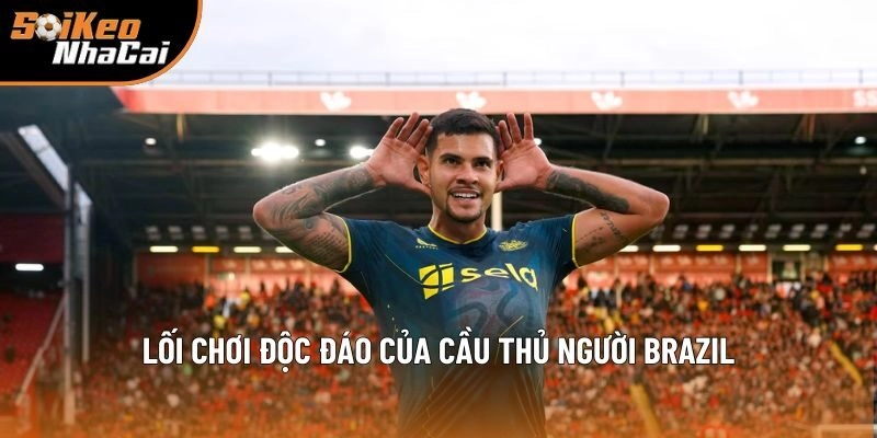 Lối chơi độc đáo của cầu thủ người Brazil